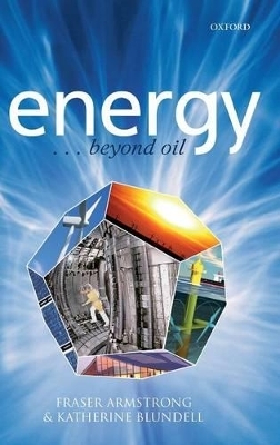 Energy... beyond oil - Fraser Armstrong; Katherine Blundell