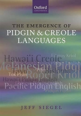 The Emergence of Pidgin and Creole Languages - Jeff Siegel