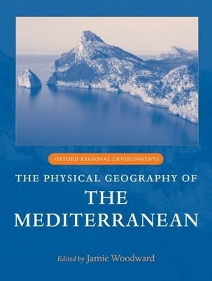 The Physical Geography of the Mediterranean - Jamie Woodward