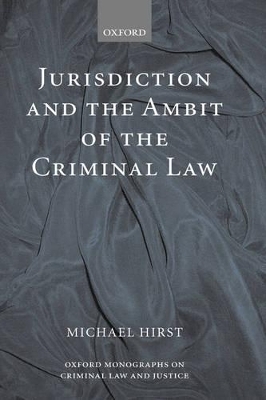 Jurisdiction and the Ambit of the Criminal Law - Michael Hirst