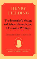 Henry Fielding - The Journal of a Voyage to Lisbon, Shamela, and Occasional Writings - Martin C. Battestin