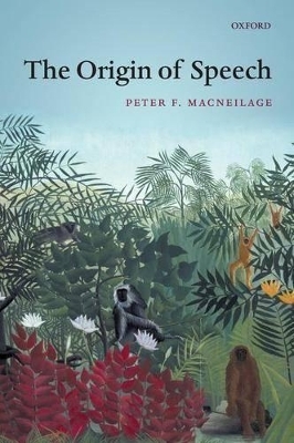 The Origin of Speech - Peter MacNeilage