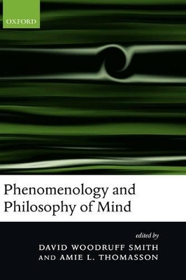 Phenomenology and Philosophy of Mind - David Woodruff Smith; Amie L. Thomasson