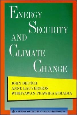 Energy Security and Climate Change - Stephen Deutch, Anne Lauvergeon, Widhyawan Prawiraatmadja
