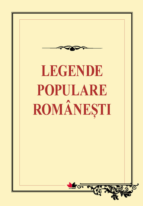Legende populare româneşti -  * **