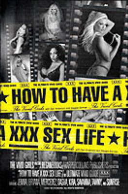 How To Have A XXX Sex Life - The Vivid Girls