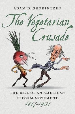 The Vegetarian Crusade - Adam D. Shprintzen