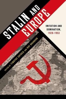 Stalin and Europe - Timothy Snyder; Ray Brandon
