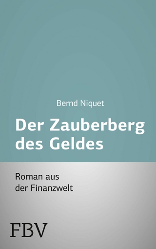 Der Zauberberg des Geldes - Bernd Niquet