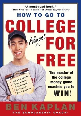How to Go to College for Free - Benjamin R. Kaplan