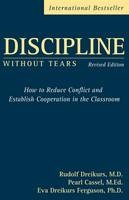 Discipline Without Tears - Rudolf Dreikurs; Pearl Cassel; Eva Dreikurs Ferguson
