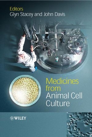 Medicines from Animal Cell Culture - Glyn N. Stacey; John Davis