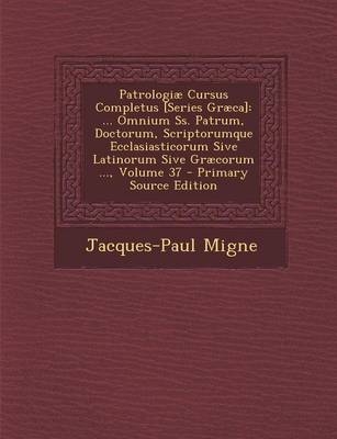 Patrologiae Cursus Completus [Series Graeca] - Jacques-Paul Migne