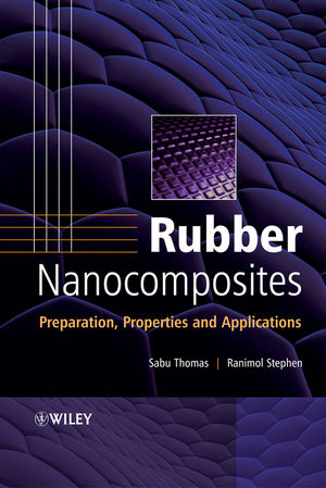 Rubber Nanocomposites?Preparation Properties and Applications - S Thomas