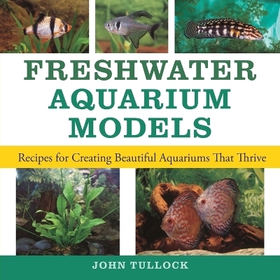 Freshwater Aquarium Models - John H. Tullock