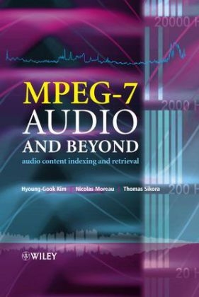 MPEG-7 Audio and Beyond - Hyoung-Gook Kim; Nicolas Moreau; Thomas Sikora