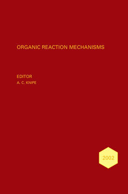 Organic Reaction Mechanisms 2002 - A. C. Knipe