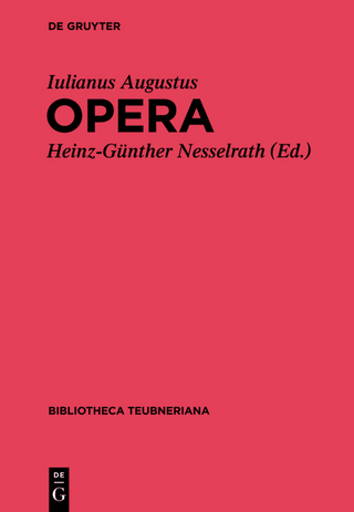 Iuliani Augusti Opera - Iulianus Augustus; Heinz-Günther Nesselrath