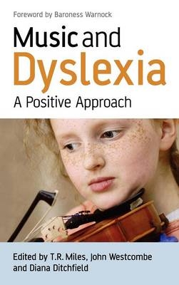 Music and Dyslexia ? A Positive Approach - TR Miles
