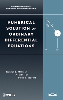 Numerical Solution of Ordinary Differential Equations - Kendall Atkinson, Weimin Han, David E. Stewart