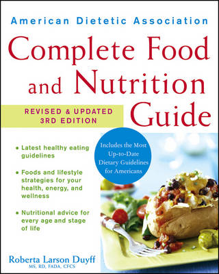 American Dietetic Association Complete Food and Nutrition Guide - Roberta Larson Duyff,  ADA (American Dietetic Association)