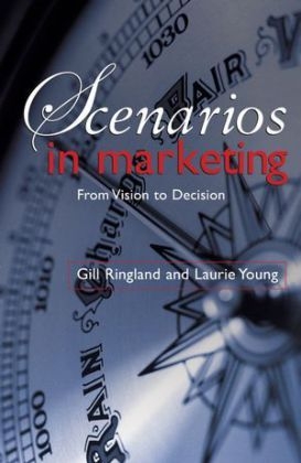 Scenarios in Marketing - Gill Ringland, Laurie Young