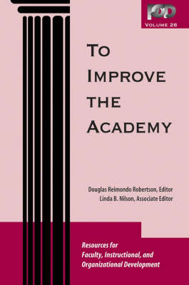 To Improve the Academy - Douglas Reimondo Robertson; Linda B. Nilson