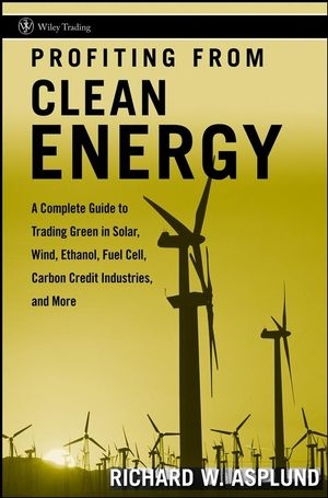 Profiting from Clean Energy - Richard W. Asplund