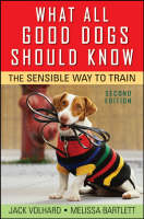 What All Good Dogs Should Know - Jack Volhard