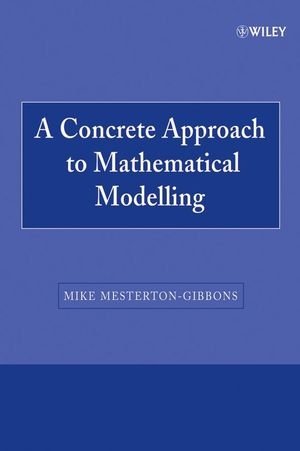 A Concrete Approach to Mathematical Modelling - M Mesterton?Gibbo