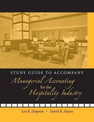 Study Guide to accompany Managerial Accounting for the Hospitality Industry - Lea R. Dopson; David K. Hayes