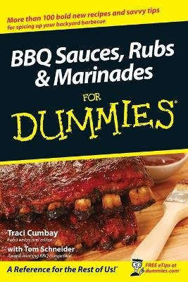 BBQ Sauces, Rubs and Marinades For Dummies - Traci Cumbay; Tom Schneider