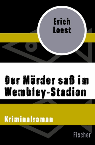 Der Mörder saß im Wembley-Stadion - Erich Loest