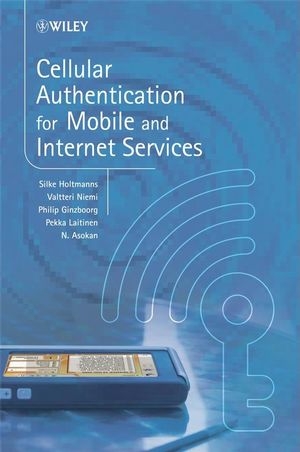 Cellular Authentication for Mobile and Internet Services - Silke Holtmanns, Valtteri Niemi, Philip Ginzboorg, Pekka Laitinen, N. Asokan