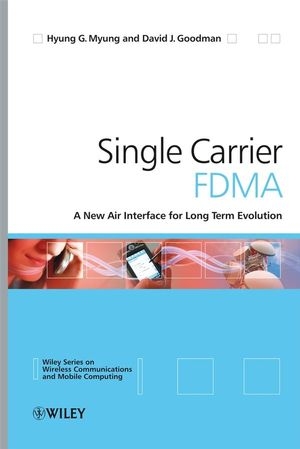 Single Carrier FDMA - Hyung G. Myung; David J. Goodman