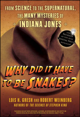 Why Did it Have to be Snakes? - Lois H. Gresh; Robert Weinberg