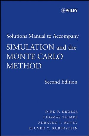 Simulation and the Monte Carlo Method 2e Student Solutions Manual - DP Kroese