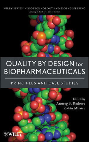 Quality by Design for Biopharmaceuticals ? Principles and Case Studies - AS Rathore