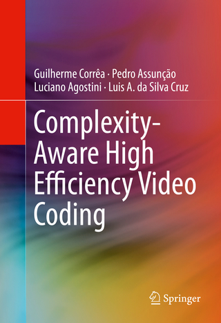 Complexity-Aware High Efficiency Video Coding - Guilherme Corrêa; Pedro Assunção; Luciano Agostini; Luis A. da Silva Cruz