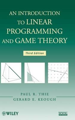 An Introduction to Linear Programming and Game Theory - Paul R. Thie; Gerard E. Keough