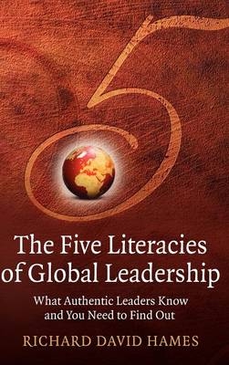 The Five Literacies of Global Leadership - Richard David Hames