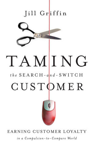 Taming the Search–and–Switch Customer - Jill Griffin