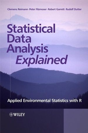Statistical Data Analysis Explained - Clemens Reimann; Peter Filzmoser; Robert Garrett; Rudolf Dutter