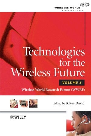 Technologies for the Wireless Future ? Wireless World Research Forum V 3 - K David