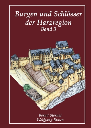 Burgen und Schlösser der Harzregion - Wolfgang Braun; Bernd Sternal