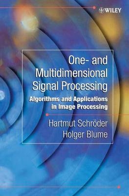 One- and Multidimensional Signal Processing - Hartmut Schröder, Holger Blume