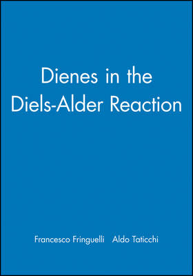 Dienes in the Diels-Alder Reaction - Francesco Fringuelli; Aldo Taticchi