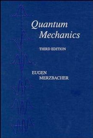 Quantum Mechanics - Eugen Merzbacher