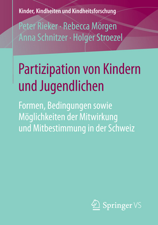 Partizipation von Kindern und Jugendlichen - Peter Rieker; Rebecca Mörgen; Anna Schnitzer; Holger Stroezel