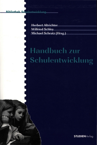 Handbuch zur Schulentwicklung - Herbert Altrichter; Wilfried Schley; Michael Schratz